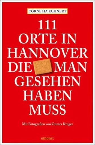 111 Orte in Hannover, die man gesehen haben muss
