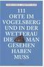 111 Orte im Vogelsberg und in der Wetterau, die man gesehen haben muss
