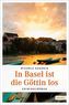 In Basel ist die Göttin los