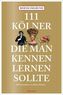 111 Kölner, die man kennenlernen sollte