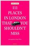 111 Places in London that You Shouldn't Miss. 111 Orte in London, die man gesehen haben muss, englische Ausgabe