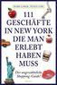 111 Geschäfte in New York, die man erlebt haben muss