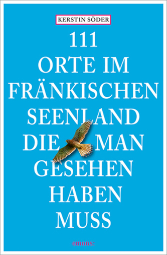 111 Orte im Fränkischen Seenland, die man gesehen haben muss