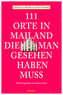 111 Orte in Mailand, die man gesehen haben muss