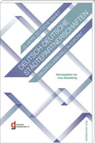 Deutsch-deutsche Städtepartnerschaften - ein Erfolgsmodell in Europa?