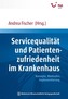 Servicequalität und Patientenzufriedenheit im Krankenhaus