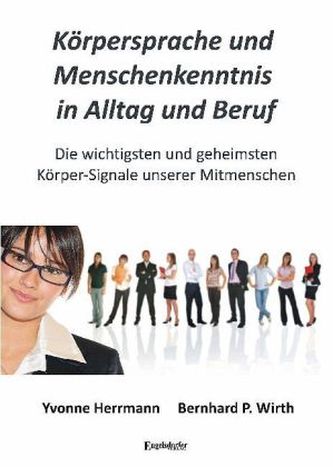 Körpersprache und Menschenkenntnis in Alltag und Beruf