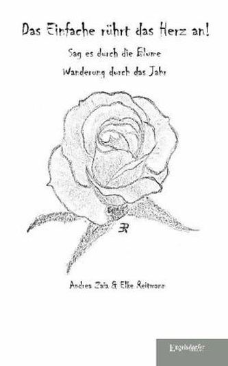 Das Einfache rührt das Herz an! Sag es durch die Blume