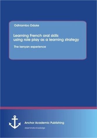 Learning French oral skills using role play as a learning strategy: The kenyan experience