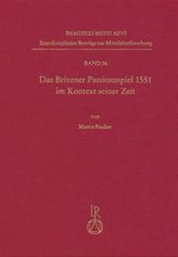Das Brixener Passionsspiel 1551 im Kontext seiner Zeit