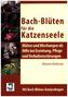 Bach-Blüten für die Katzenseele