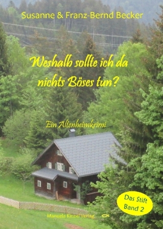 Weshalb sollte ich da nichts Böses tun?