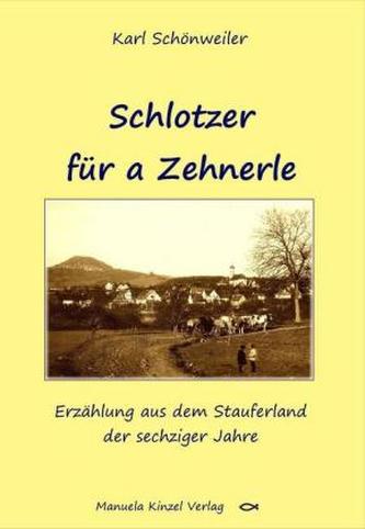 Schlotzer für a Zehnerle