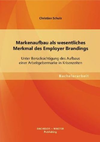 Markenaufbau als wesentliches Merkmal des Employer Brandings