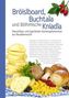 Bröislboard, Buchtala und Böihmische Kniadla