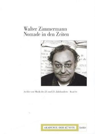 Walter Zimmermann. Nomade in den Zeiten