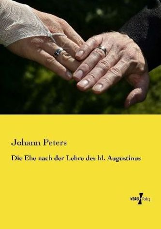 Die Ehe nach der Lehre des hl. Augustinus