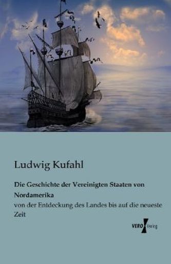 Die Geschichte der Vereinigten Staaten von Nordamerika von der Entdeckung des Landes bis auf die neueste Zeit. Bd.1
