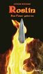 Roslin. Aus Feuer geboren