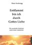 Entflammt bin ich durch Gottes Liebe