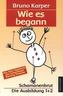 Wie es begann