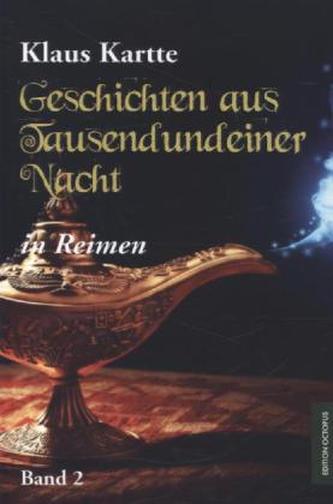Geschichten aus Tausendundeiner Nacht in Reimen. Bd.2