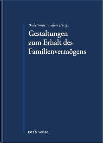 Gestaltungen zum Erhalt des Familienvermögens