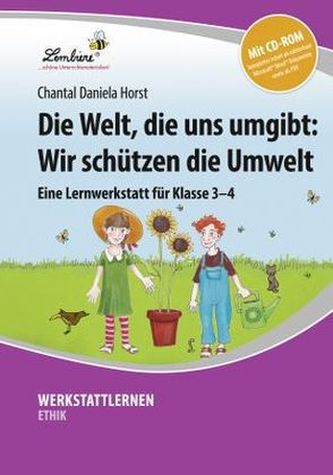 Die Welt, die uns umgibt: Wir schützen die Umwelt, m. CD-ROM