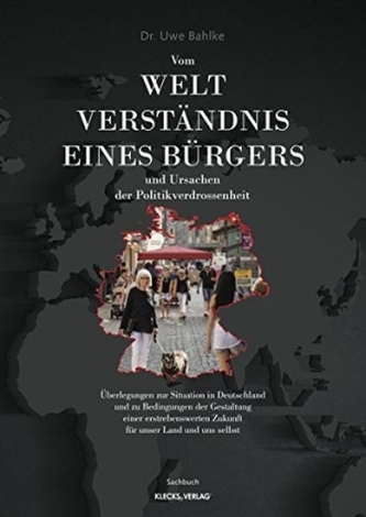 Vom Weltverständnis eines Bürgers und Ursachen der Politverdrossenheit