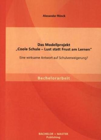 Das Modellprojekt 'Coole Schule - Lust statt Frust am Lernen'