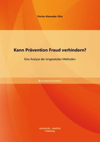 Kann Prävention Fraud verhindern? Eine Analyse der eingesetzten Methoden