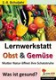 Lernwerkstatt Obst & Gemüse