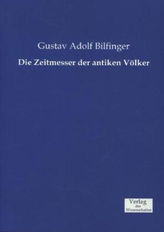 Die Zeitmesser der antiken Völker