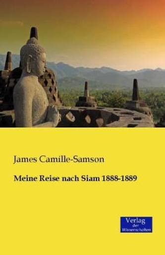 Meine Reise nach Siam 1888-1889
