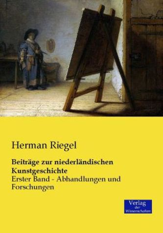 Beiträge zur niederländischen Kunstgeschichte. Bd.1