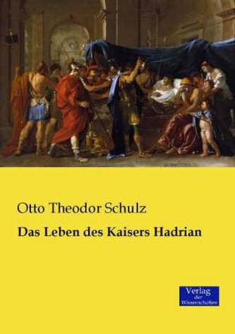 Das Leben des Kaisers Hadrian