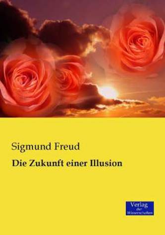 Die Zukunft einer Illusion