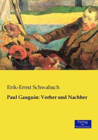 Paul Gauguin: Vorher und Nachher