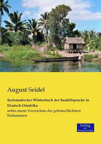 Systematisches Wörterbuch der Suahilisprache in Deutsch-Ostafrika