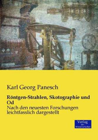 Röntgen-Strahlen, Skotographie und Od