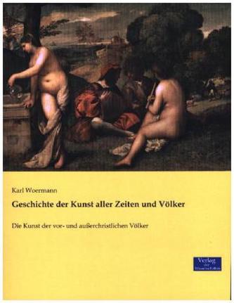 Geschichte der Kunst aller Zeiten und Völker