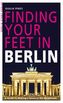 Finding Your Feet in Berlin