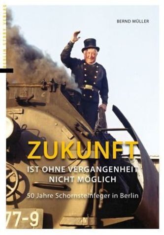 Zukunft ist ohne Vergangenheit nicht möglich