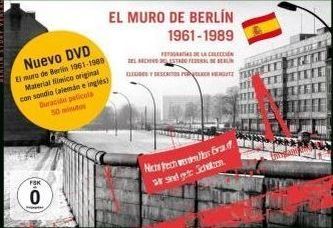 El Muro de Berlín 1961-1989, m. DVD. Die Berliner Mauer 1961-1989, m. DVD, spanische Ausgabe