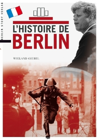 L'histoire de Berlin. Berlin - Geschichte, französische Ausgabe