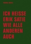 Ich heiße Erik Satie wie alle anderen auch
