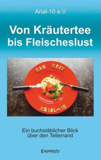 Von Kräutertee bis Fleischeslust