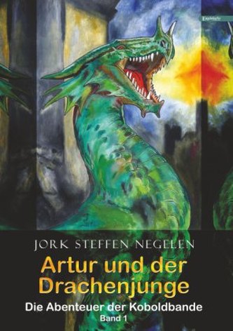 Artur und der Drachenjunge: Die Abenteuer der Koboldbande. Bd.1