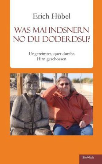 Was mahndsnern no du doderdsu?