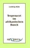 Tropenarzt im afrikanischen Busch